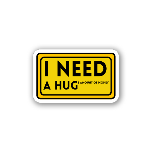 I NEED A HUG STICKER