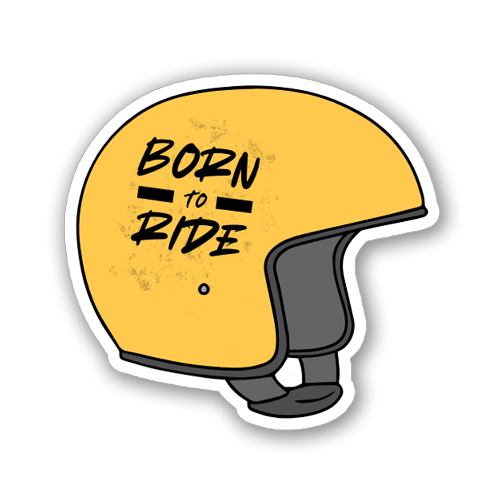 Born to Ride- Vinyl Sticker