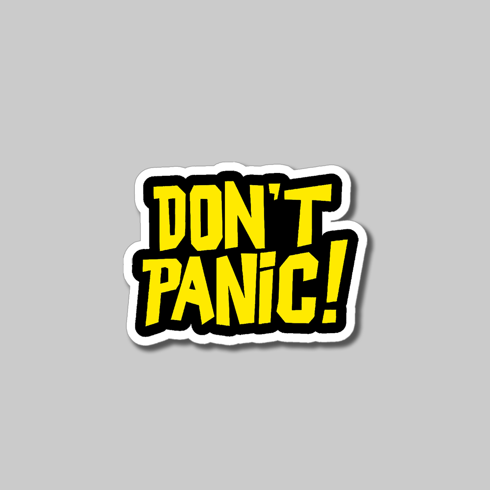 Don't Panic!- Vinyl Sticker