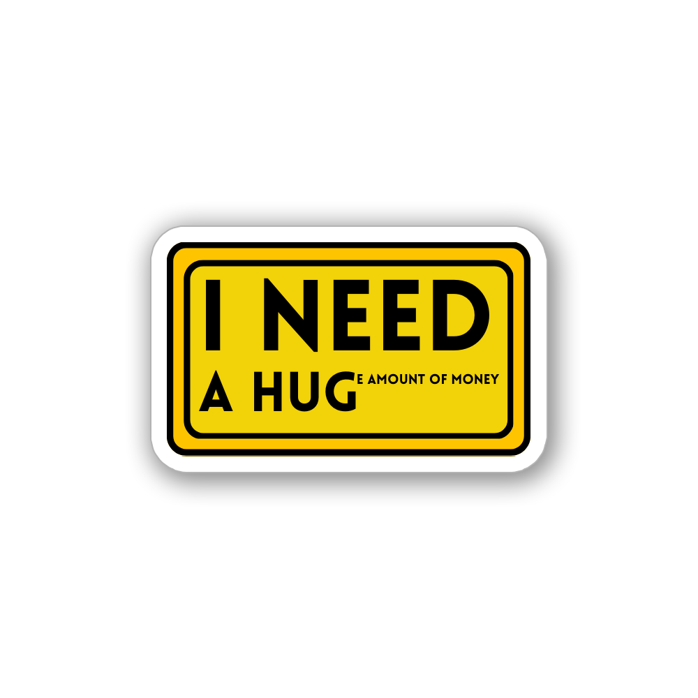 I need a hug - Vinyl Sticker