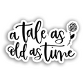 A tale as old as time- Vinyl Sticker