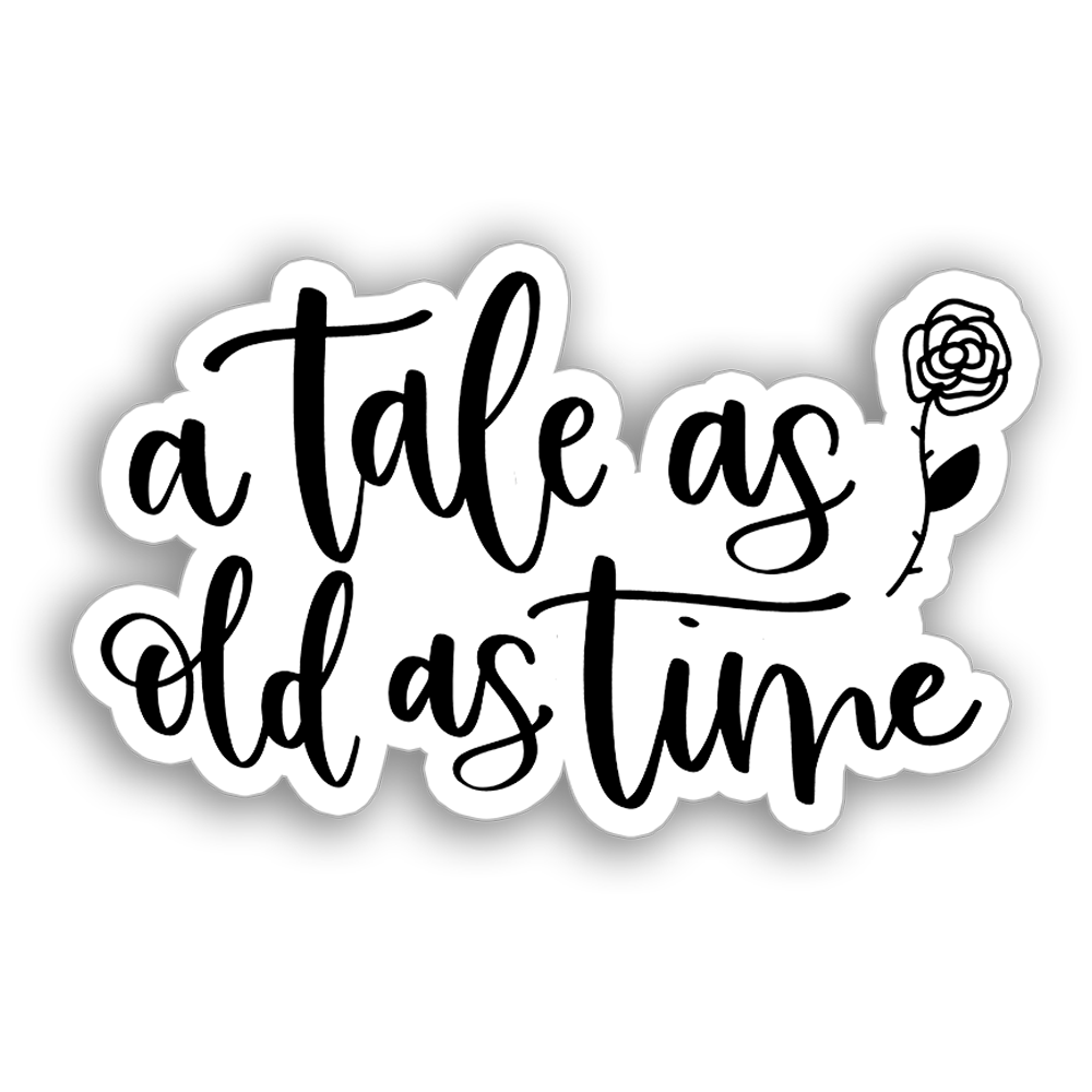 A tale as old as time- Vinyl Sticker