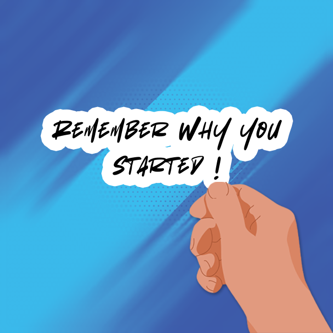 Remember why you started - Vinyl Sticker