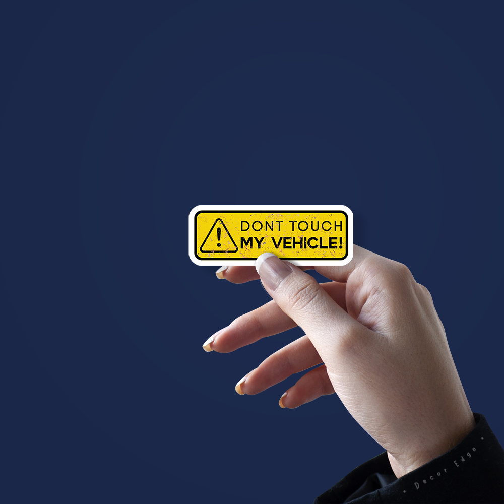 Don't touch my Vehicle-Vinyl Sticker