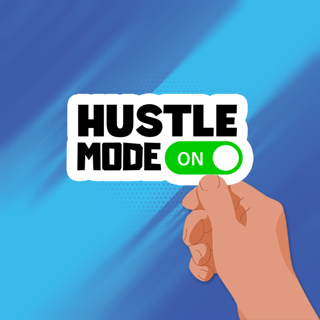 Hustle Mode On - Vinyl Sticker