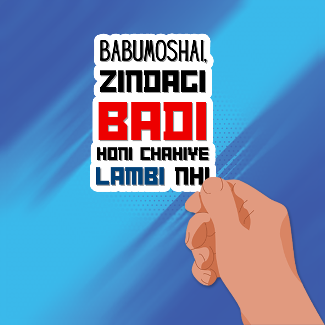 Babumoshai Zindagi Badi- Vinyl Sticker