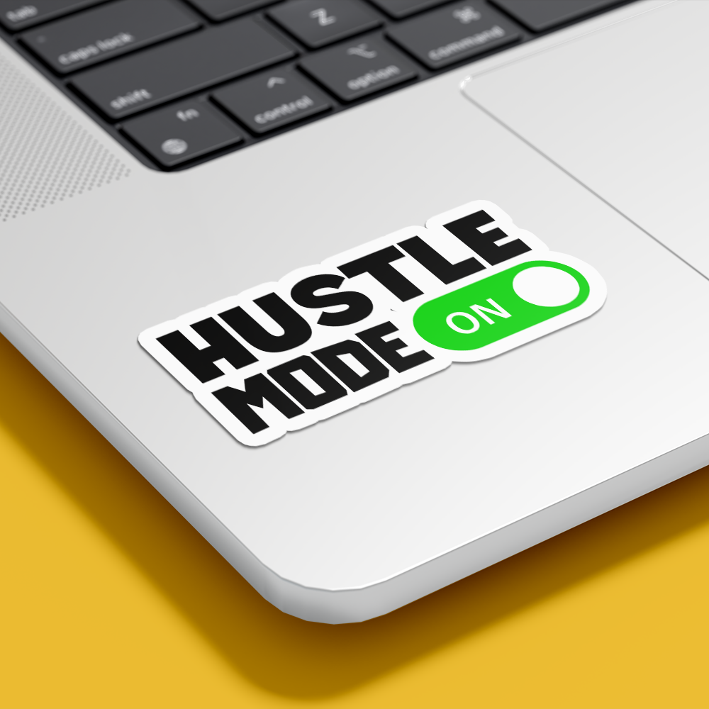 Hustle Mode On - Vinyl Sticker