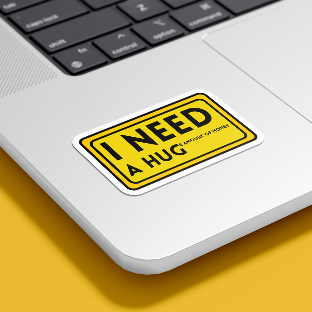 I need a hug - Vinyl Sticker